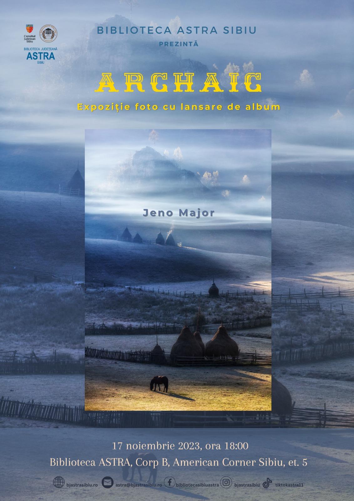 ARCHAIC - Expoziție de fotografie Jeno Major, la Biblioteca ASTRA Sibiu